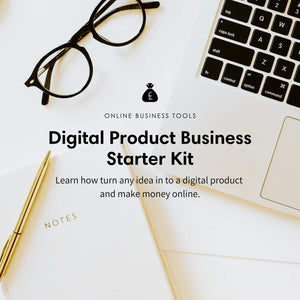 Digital Product Business Starter Kit